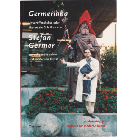 Germeriana - Schriften von Stefan Germer zur zeitgenössichen und modernen Kunst Jahresring #46 © Kulturkreis/Oktagon Verlag
