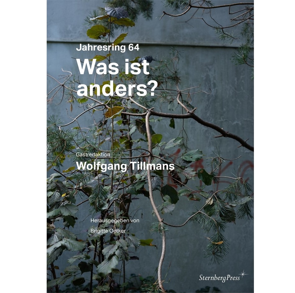 © Wolfgang Tillmans/Sternberg Press/Kulturkreis © Wolfgang Tillmans/Sternberg Press/Kulturkreis